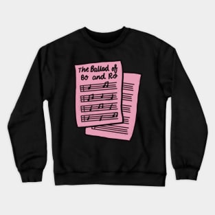 The ballad of bo and ro Crewneck Sweatshirt